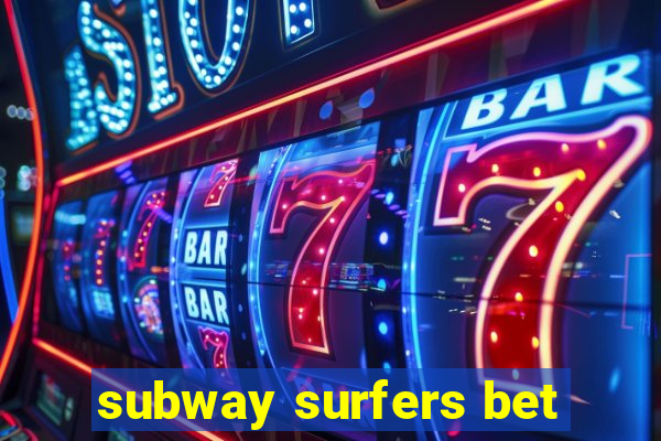 subway surfers bet